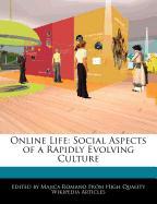 Online Life: Social Aspects of a Rapidly Evolving Culture