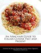 An Armchair Guide to Italian Cuisine Past and Present