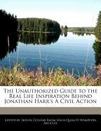The Unauthorized Guide to the Real Life Inspiration Behind Jonathan Harr's a Civil Action