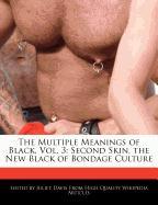 The Multiple Meanings of Black, Vol. 3: Second Skin, the New Black of Bondage Culture