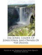 Jim Jones: Leader of Jonestown and Owner of 918 Deaths
