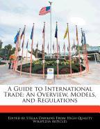 A Guide to International Trade: An Overview, Models, and Regulations