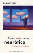 Cómo vivir con un "neurótico" en casa o en el trabajo