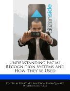 Understanding Facial Recognition Systems and How They're Used