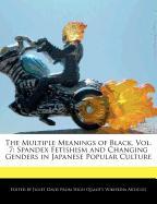 The Multiple Meanings of Black, Vol. 7: Spandex Fetishism and Changing Genders in Japanese Popular Culture