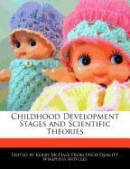 Childhood Development Stages and Scientific Theories