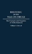 Rhetoric in the War on Drugs
