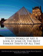 Stolen Works of Art: A Look at Some of the Most Famous Thefts of All Time
