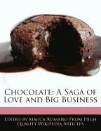 Chocolate: A Saga of Love and Big Business