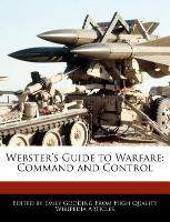 Webster's Guide to Warfare: Command and Control