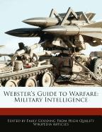 Webster's Guide to Warfare: Military Intelligence