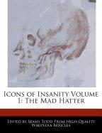 Icons of Insanity Volume 1: The Mad Hatter