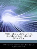 Webster's Guide to the Religious Culture of Romania