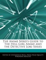 The Anime Nerd's Guide to the Hell Girl Anime and the Detective Loki Series