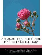 An Unauthorized Guide to Pretty Little Liars