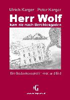 Herr Wolf kam nie nach Berchtesgaden
