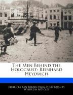 The Men Behind the Holocaust: Reinhard Heydrich