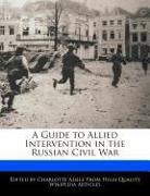A Guide to Allied Intervention in the Russian Civil War