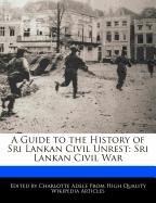 A Guide to the History of Sri Lankan Civil Unrest: Sri Lankan Civil War