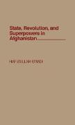 State, Revolution, and Superpowers in Afghanistan