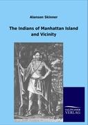 The Indians of Manhattan Island and Vicinity