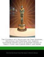 The Celebrity 411: Spotlight on Tina Sinatara, Including Her Personal Life, Famous Television Shows Such as Fantasy Island, It Takes a Th