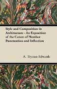 Style and Composition in Architecture - An Exposition of the Canon of Number Punctuation and Inflection
