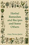 Herbal Remedies and Recipes and Some Others