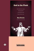 God in the Flesh: What Speechless Lawyers, Kneeling Soldiers and Shocked Crowds Teach Us about Jesus (Large Print 16pt)