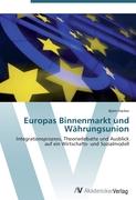 Europas Binnenmarkt und Währungsunion