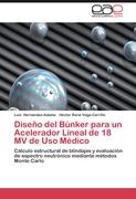 Diseño del Búnker para un Acelerador Lineal de 18 MV de Uso Médico