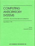 Computing Anticipatory Systems: Casys'98 - Second International Conference: Liege, Belgium, 10-14 August 1998