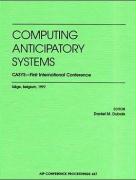 Computing Anticipatory Systems: CASYS: First International Conference