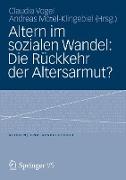 Altern im sozialen Wandel: Die Rückkehr der Altersarmut?