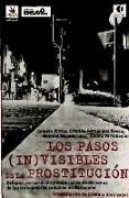 Los pasos (in)visibles de la prostitución : estigma, persecución y vulneración de derechos de las trabajadoras sexuales de Barcelona