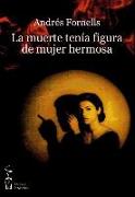 La muerte tenía figura de mujer hermosa