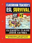 Classroom Teacher's ESL Survival Kit #2, The