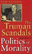 Truman Scandals and the Politics of Morality