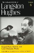 The Collected Works of Langston Hughes v. 6, Gospel Plays, Operas and Later Dramatic Works