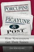 Porcupine, Picayune, and Post