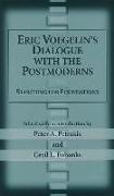 Eric Voegelin's Dialogue with the Postmoderns