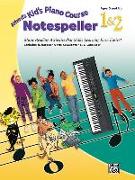 Alfred's Kid's Piano Course Notespeller, Bk 1 & 2
