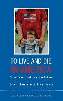 To Live and Die in America: Class, Power, Health and Healthcare