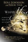What If...: You Joined Your Dreams with the Most Amazing God