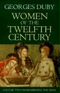 Women of the Twelfth Century.Remembering the Dead