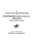 Marriage License Bonds of Westmoreland County, Virginia, from 1786 to 1850