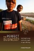 The Perfect Business? Anti-Trafficking and the Sex Trade Along the Mekong