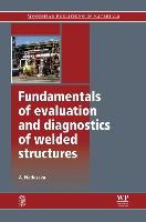 Fundamentals of Evaluation and Diagnostics of Welded Structures