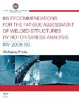 Iiw Recommendations for the Fatigue Assessment of Welded Structures by Notch Stress Analysis: Iiw-2006-09