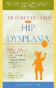 The Parents' Guide to Hip Dysplasia